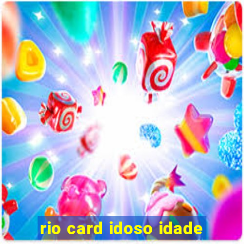 rio card idoso idade